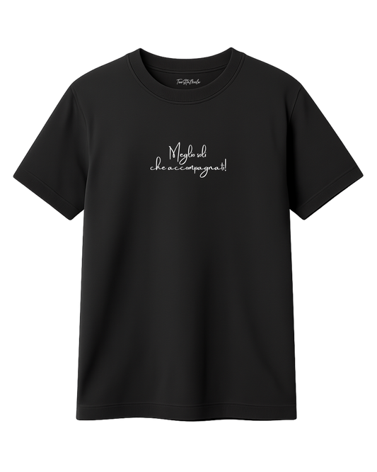 Meglio Soli che Accompagnati